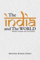 The India and The World: Wonder of Shame and Uncertainty! 1482815907 Book Cover