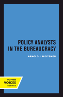 Policy Analysts in the Bureaucracy 0520415000 Book Cover