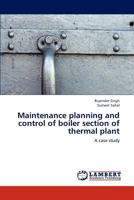 Maintenance Planning and Control of Boiler Section of Thermal Plant 384653661X Book Cover