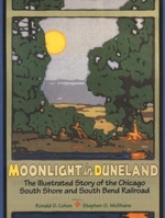 Moonlight In Duneland: The Illustrated Story Of The Chicago South Shore And South Bend Railroad (Quarry Books) 0253334187 Book Cover