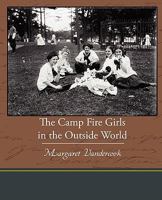 The Camp Fire Girls in the Outside World 1516837509 Book Cover