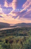 The Hudson River: From the Tear of the Clouds to Manhattan 1580931723 Book Cover
