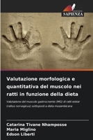Valutazione morfologica e quantitativa del muscolo nei ratti in funzione della dieta (Italian Edition) 6208644321 Book Cover