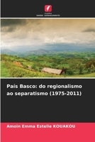 País Basco: do regionalismo ao separatismo (1975-2011) 6209130062 Book Cover