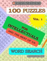 Word Search Puzzles for Intellectuals and the Rest of Us - Volume 1 1539157822 Book Cover