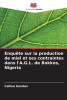 Enquête sur la production de miel et ses contraintes dans l'A.G.L. de Bokkos, Nigeria (French Edition) 6207917030 Book Cover