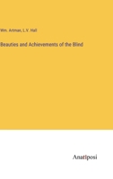 Beauties and Achievements of the Blind 3382332183 Book Cover