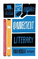 Connecticut Literary Anthology: Celebrating Nutmeg Authors, 2020 1732414149 Book Cover