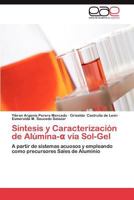 Sintesis y Caracterizacion de Alumina- Via Sol-Gel 3659015768 Book Cover