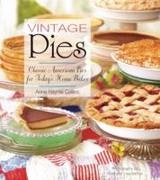 Vintage Pies: Classic American Pies for Today's Home Baker 1581572646 Book Cover
