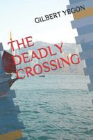 THE DEADLY CROSSING 1686091788 Book Cover