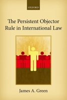 The Persistent Objector Rule in International Law 0198825668 Book Cover