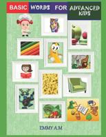 Basic Words for Advanced Kids: The Picture Book of Kids 1730761291 Book Cover