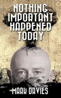 Nothing Important Happened Today 1540647889 Book Cover