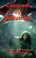 Conquest by Seduction 0997056827 Book Cover