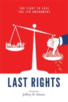 Last Rights: The Fight to Save the 7th Amendment B0CN3T8V5W Book Cover