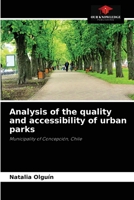 Analysis of the quality and accessibility of urban parks: Municipality of Concepción, Chile 6204060503 Book Cover