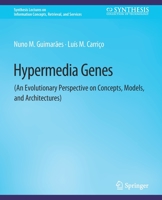Hypermedia Genes: An Evolutionary Perspective on Concepts, Models, and Architectures 3031011376 Book Cover