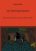 Die Mysterietruppe: Band 2: Das Wesen aus der anderen Welt 3754329251 Book Cover