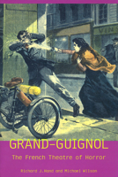 Grand-Guignol: The French Theatre of Horror 085989696X Book Cover