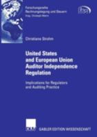 United States and European Union Auditor Independence Regulation. Implications for Regulators and Auditing Practice 3835002872 Book Cover