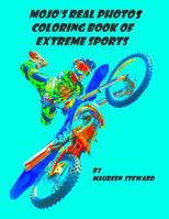 Mojo's Real Photos Coloring Book of Extreme Sports 154053913X Book Cover