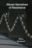 Woven Narratives of Resistance: Reclaiming Identity and Challenging Social Norms Through Fiber Art B0DT51JSN1 Book Cover