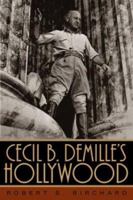 Cecil B. DeMille's Hollywood 0813123240 Book Cover