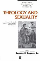 Theology and Sexuality: Classic and Contemporary Readings 0631212779 Book Cover