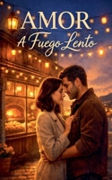 Amor a Fuego Lento (Spanish Edition) B0GWPZ9Y66 Book Cover