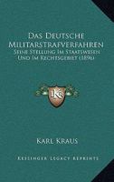 Das deutsche Militärstrafverfahren. Seine Stellung im Staatswesen und im Rechtsgebiet 3744682757 Book Cover