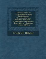 Scholia Graeca in Aristophanem: Cum Prolegomenis Grammaticorum 128992368X Book Cover