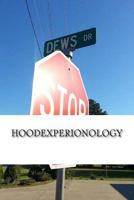 Hoodexperionology 1490406913 Book Cover