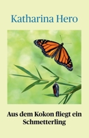 Aus dem Kokon fliegt ein Schmetterling 3347385098 Book Cover
