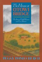 The House at Otowi Bridge: The Story of Edith Warner and Los Alamos 0826302815 Book Cover