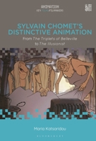 Sylvain Chomet’s Distinctive Animation: From The Triplets of Belleville to The Illusionist 1501363999 Book Cover