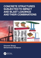 Concrete Structures Subjected to Impact and Blast Loadings and Their Combinations 1032201274 Book Cover