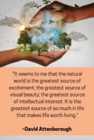 ''It seems to me that the natural world is the greatest source of excitement; the greatest source of visual beauty; the greatest source of intellectual interest. It is the greatest source of so much i 1099982510 Book Cover
