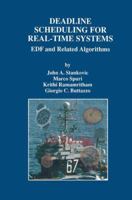 Deadline Scheduling for Real-Time Systems - EDF and Related Algorithms (The International Series in Engineering and Computer Science) 0792382692 Book Cover