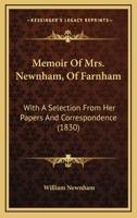 Memoir Of Mrs. Newnham, Of Farnham: With A Selection From Her Papers And Correspondence 1104190494 Book Cover