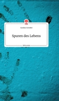 Spuren des Lebens. Life is a Story - story.one 3990874411 Book Cover