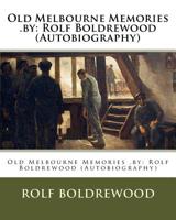 Old Melbourne Memories 1537509225 Book Cover