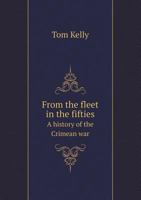 From The Fleet In The Fifties: A History Of The Crimean War 1018448578 Book Cover