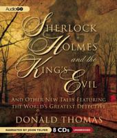 Sherlock Holmes and the King's Evil: And Other New Tales Featuring the World's Greatest Detective 1605980439 Book Cover