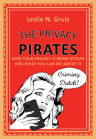 The Privacy Pirates: How Your Privacy is Being Stolen and What You Can Do About It 168053825X Book Cover