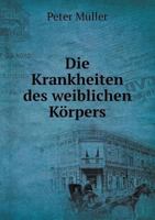 Die Krankheiten Des Weiblichen Korpers 1246722321 Book Cover