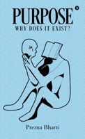 Purpose: Why does it exist?: Don't be afraid to lose someone.Be afraid to lose yourself. B0G59KSH29 Book Cover