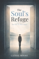 The Soul's Refuge: The Path To Inner Peace B0GP8QD45N Book Cover