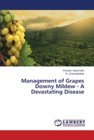 Management of Grapes Downy Mildew - A Devastating Disease 3659362778 Book Cover