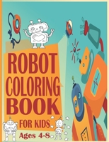 Robot Coloring Book For Kids Ages4-8: Robot Coloring Pages, Robot Coloring Book, Space Coloring Book, Robots Coloring Book for Kids 4-8, Wonderful gif B08WZGS58Q Book Cover